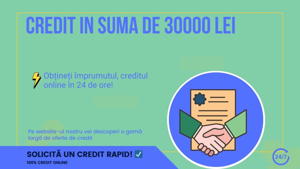 Credit in suma de 30000 lei