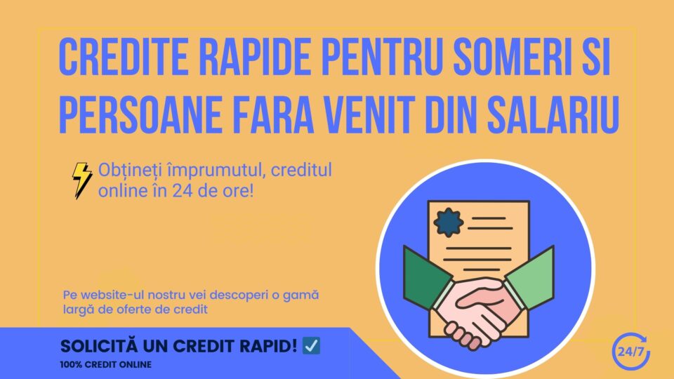 Credite Rapide pentru someri si persoane fara Venit din salariu