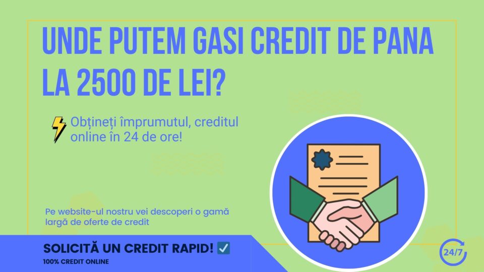 Unde putem gasi credit de pana la 2500 de lei