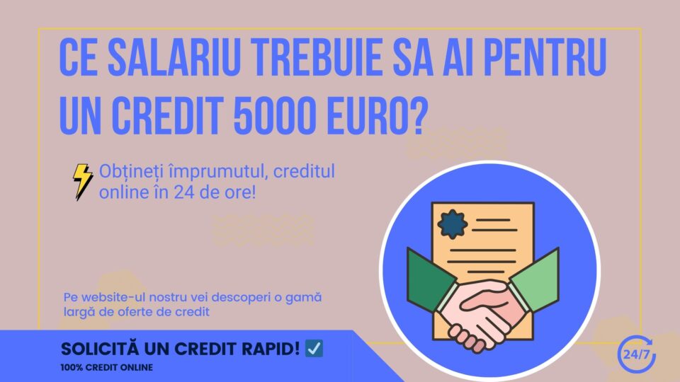 ce salariu trebuie sa ai pentru un credit 5000 euro