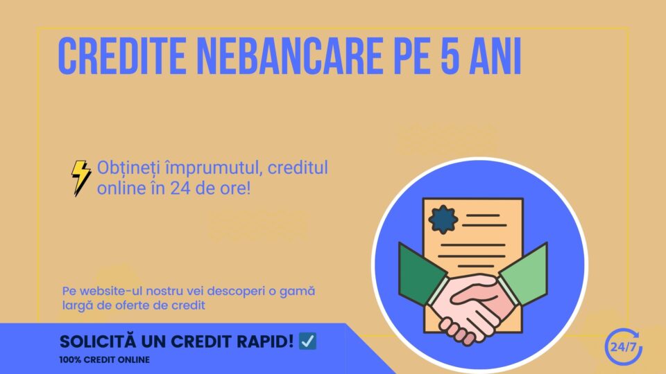 credite nebancare pe 5 ani